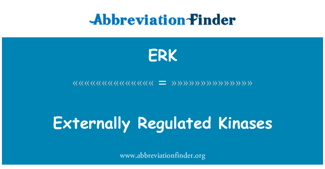 ERK: Externally Regulated Kinases