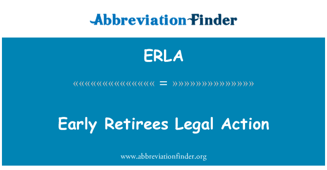 ERLA: जल्दी सेवानिवृत्त कानूनी कार्रवाई