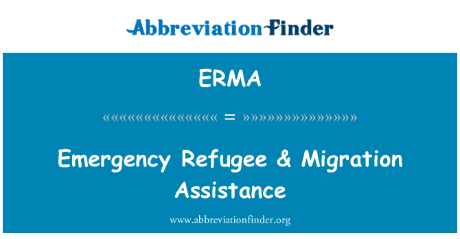 ERMA: Emergency Refugee & Migration Assistance