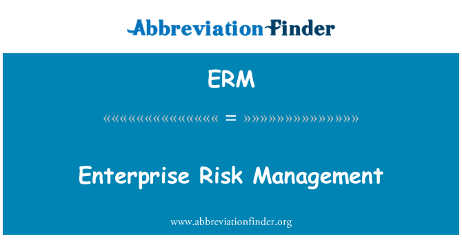 ERM: Enterprise Risk Management