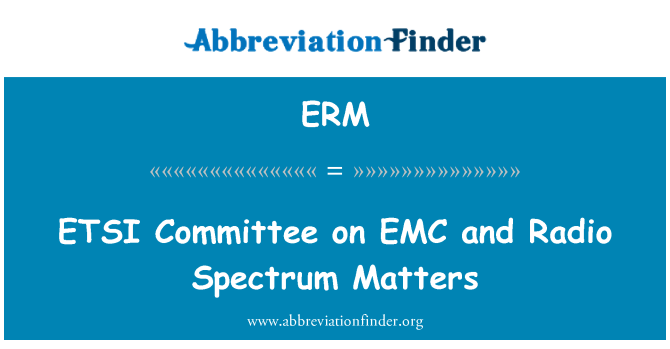 ERM: Comité ETSI en materia de espectro radioeléctrico y EMC
