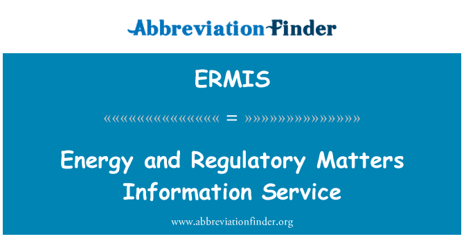 ERMIS: Energy and Regulatory Matters Information Service