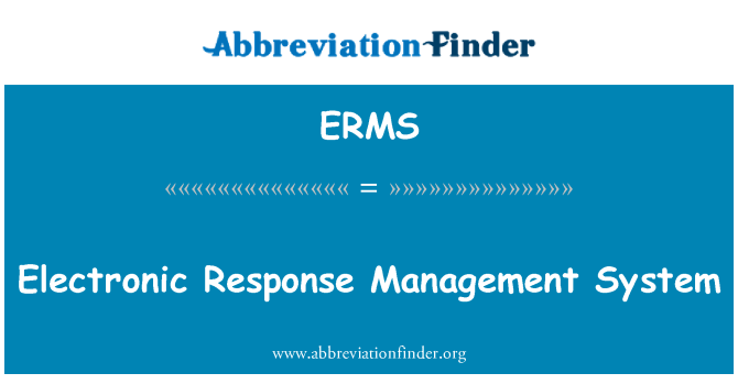 ERMS: Electronic Response Management System