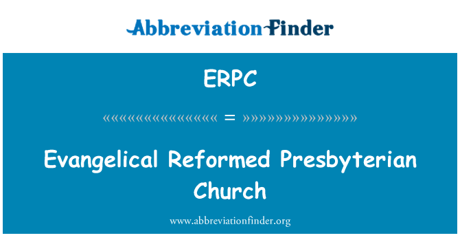 ERPC: Evangelical Reformed Presbyterian Church