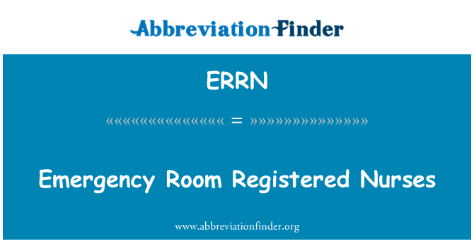 ERRN: Emergency Room Registered Nurses
