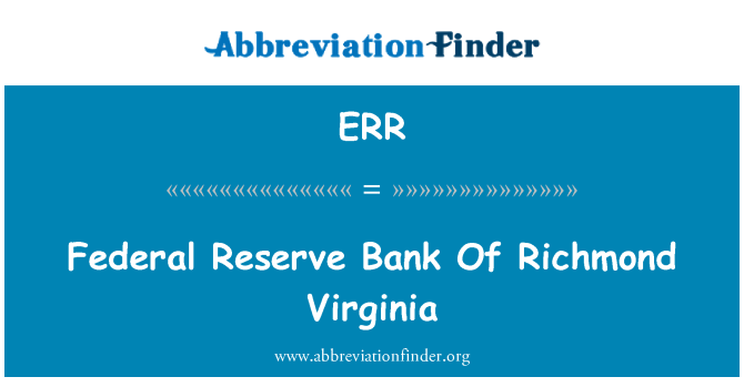 ERR: Federal Reserve Bank Of Richmond Virginia