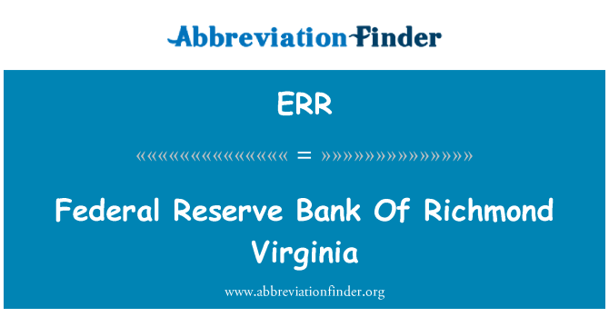 ERR: Federal Reserve Bank Of Richmond, Virginia