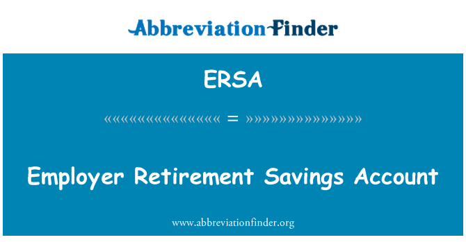 ERSA: 雇主的退休储蓄帐户