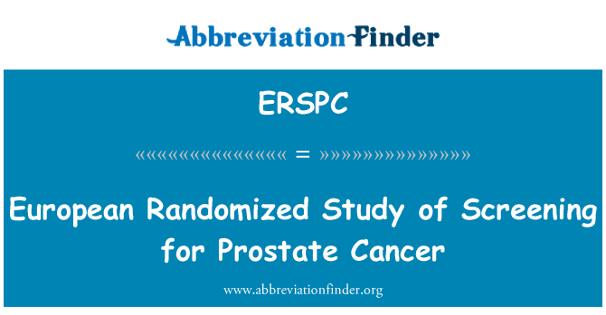 ERSPC: Evropské randomizovaná studie screeningu rakoviny prostaty