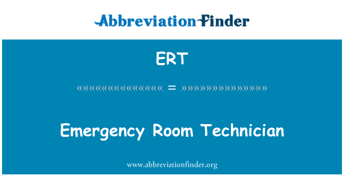 ERT: Emergency Room Technician