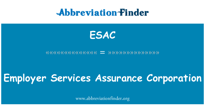 ESAC: Employeur Services Assurance Corporation