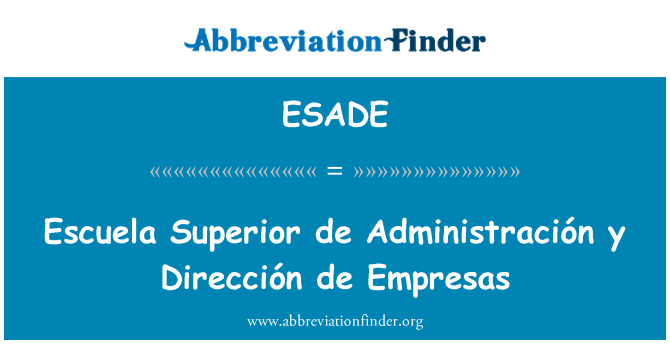 ESADE: Escuela सुपीरियर डे Administración वाई Dirección डे Empresas