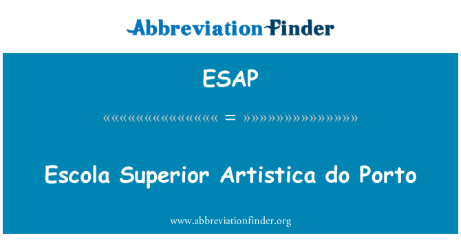 ESAP: Escola Superior Artistica do Porto