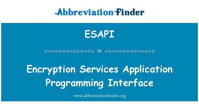 ESAPI: Encryption Services Application Programming Interface