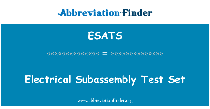 ESATS: Electrical Subassembly Test Set