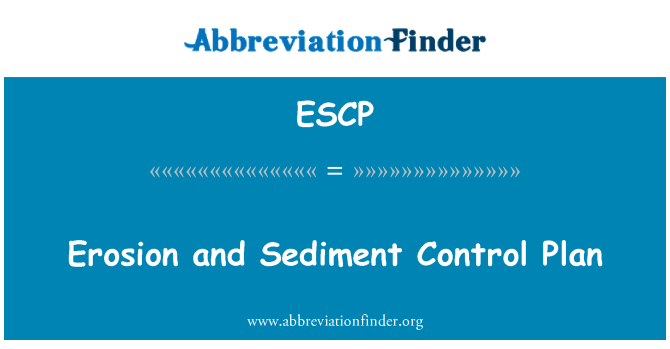 ESCP: 侵蚀和泥沙控制计划