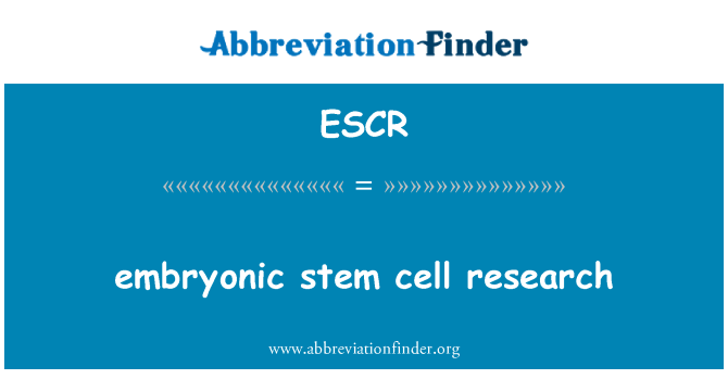 ESCR: embryonic stem cell research