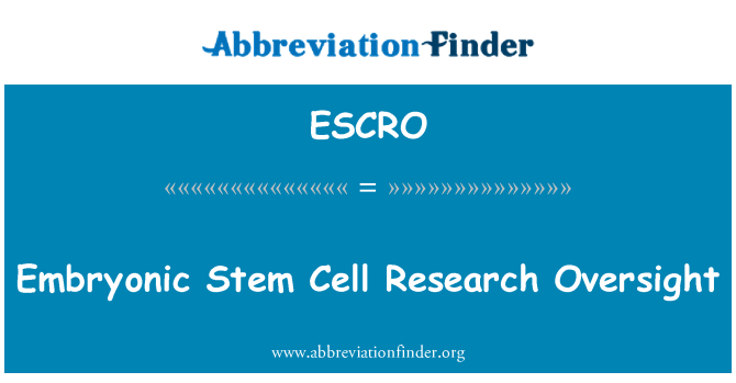 ESCRO: Supervisione di ricerca sulle cellule staminali embrionali