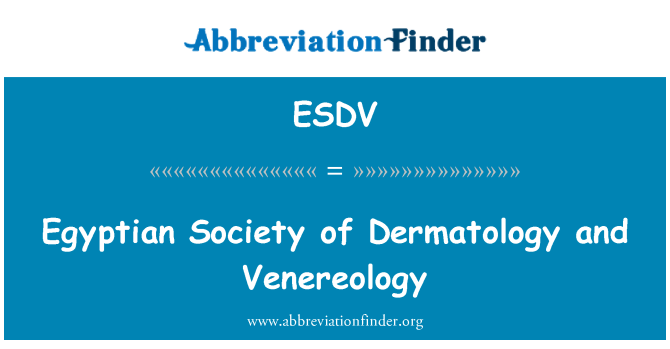 ESDV: Egyptian Society of Dermatology and Venereology