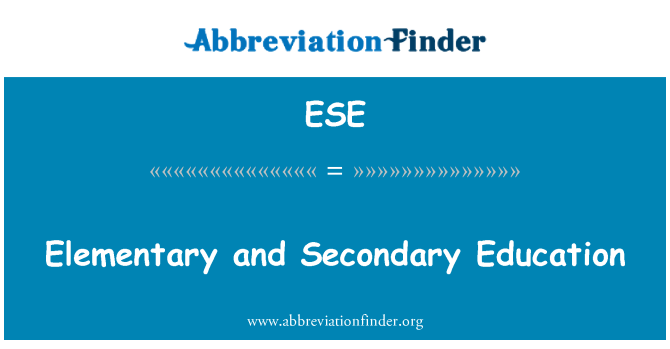 ESE: Elementary and Secondary Education