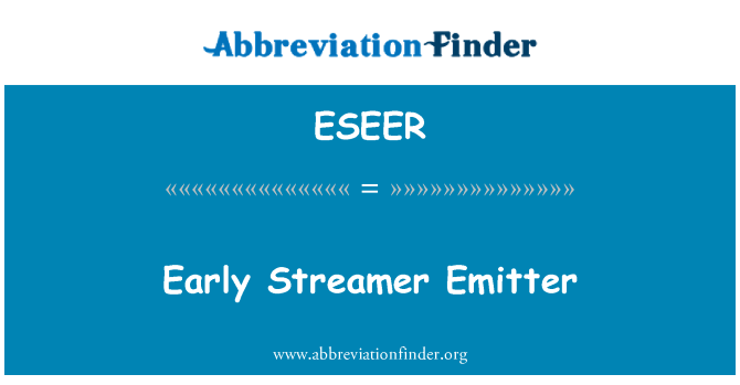 ESEER: Rané Streamer emitor