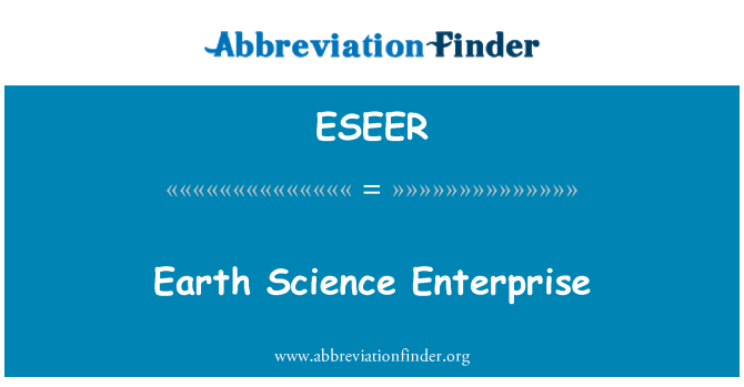 ESEER: Earth Science Enterprise