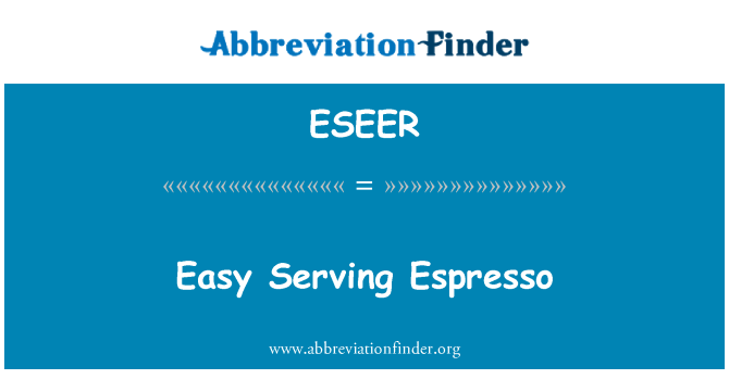ESEER: Mudah berkhidmat Espresso