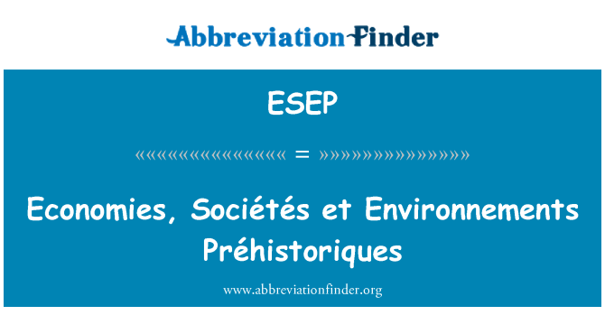 ESEP: Ekonomiky, stupně et Environnements Préhistoriques