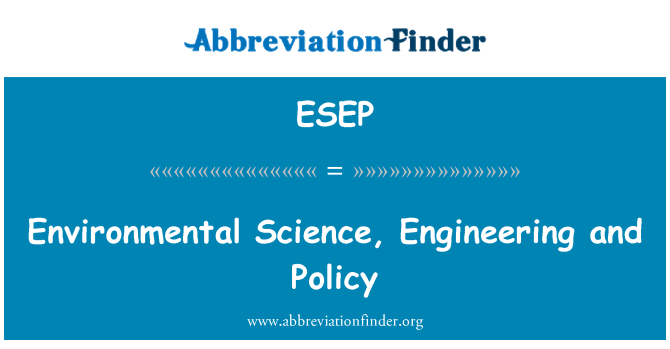 ESEP: Environmental Science, Engineering and Policy