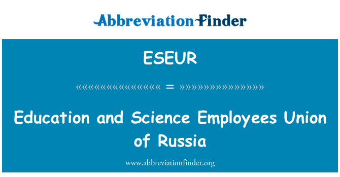 ESEUR: Education and Science Employees Union of Russia