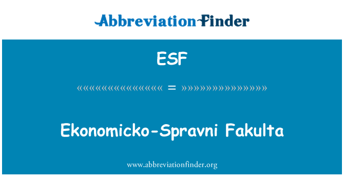 ESF: Ekonomicko-Spravni Fakulta