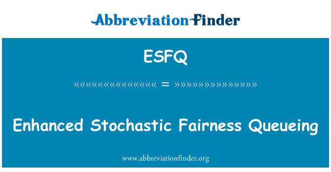 ESFQ: Enhanced Stochastic Fairness Queueing