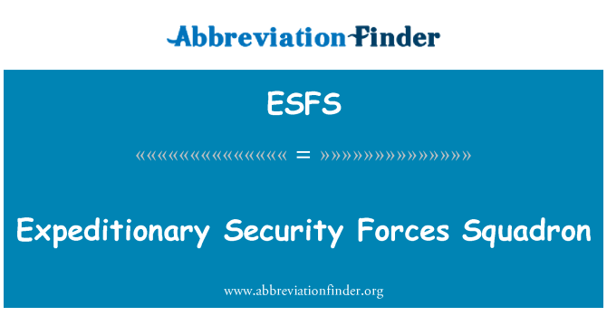 ESFS: Expeditionary Security Forces Squadron