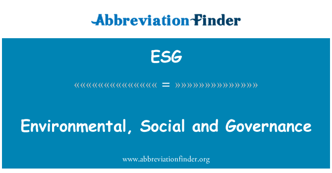 ESG: Amgylcheddol, cymdeithasol a llywodraethu