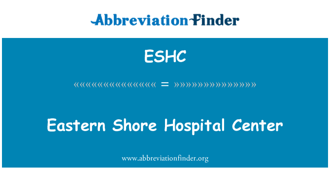 ESHC: Eastern Shore Hospital Center
