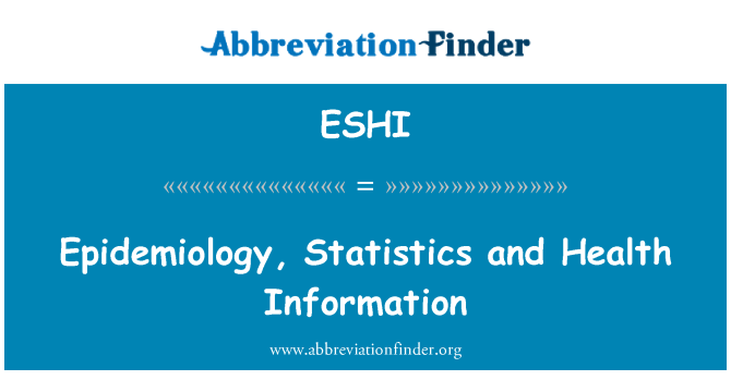 ESHI: Epidemiology, Statistics and Health Information