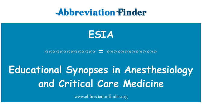 ESIA: Švietimo trumpa Anesteziologijos ir Critical Care Medicine