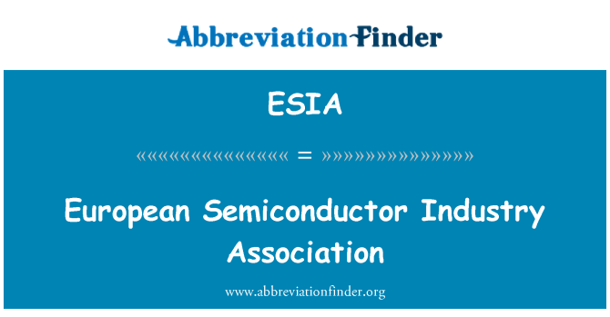 ESIA: Europeiska Semiconductor Industry Association