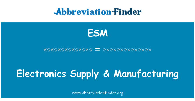 ESM: Electroneg cyflenwad & gweithgynhyrchu
