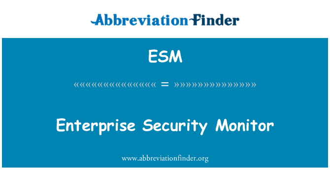 ESM: Poduzeće sigurnost Monitor