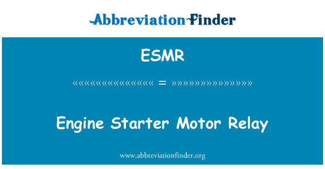 ESMR: Motoren Starter Motor relæ