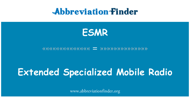 ESMR: Utökade specialiserade mobil Radio