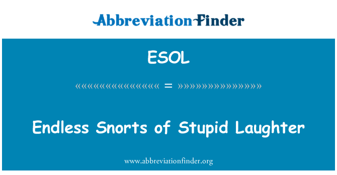 ESOL: Snorts โคตรโง่หัวเราะ