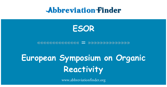 ESOR: Organik reaktivite Avrupa Sempozyumu
