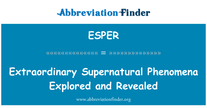 ESPER: Phénomènes sinatirèl ekstraòdinè Explorer Et a