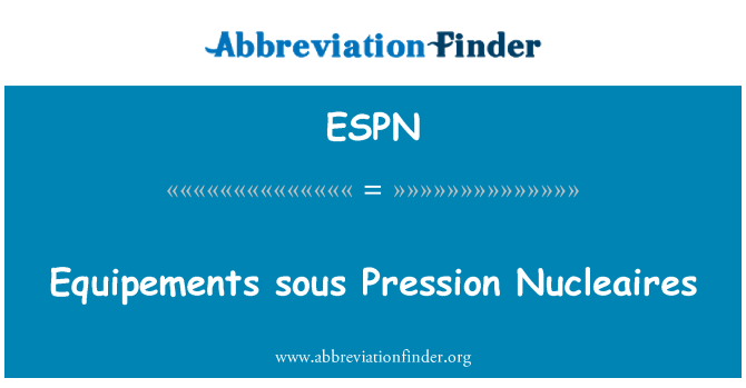 ESPN: Sous peralatan Pression Nucleaires