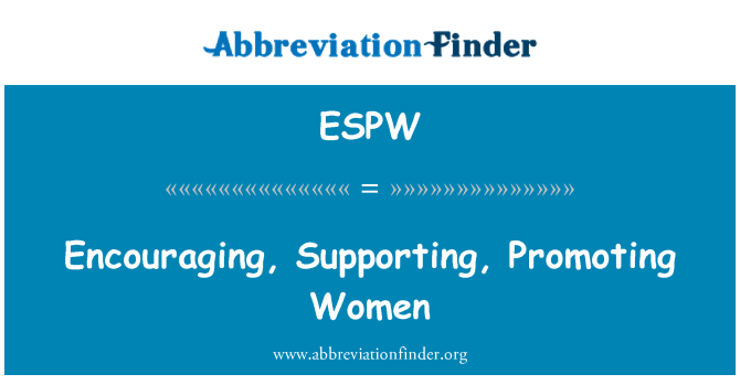 ESPW: Förderung, Unterstützung, Förderung von Frauen