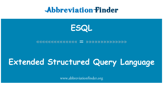 ESQL: Kiterjesztett strukturált lekérdezési nyelv