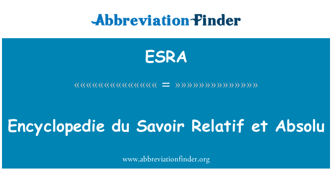 ESRA: Encyclopedie du Savoir Relatif et kesin