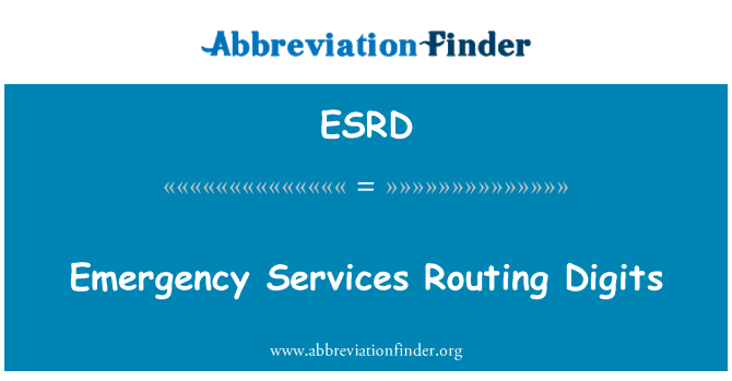 ESRD: Emergency Services Routing Digits